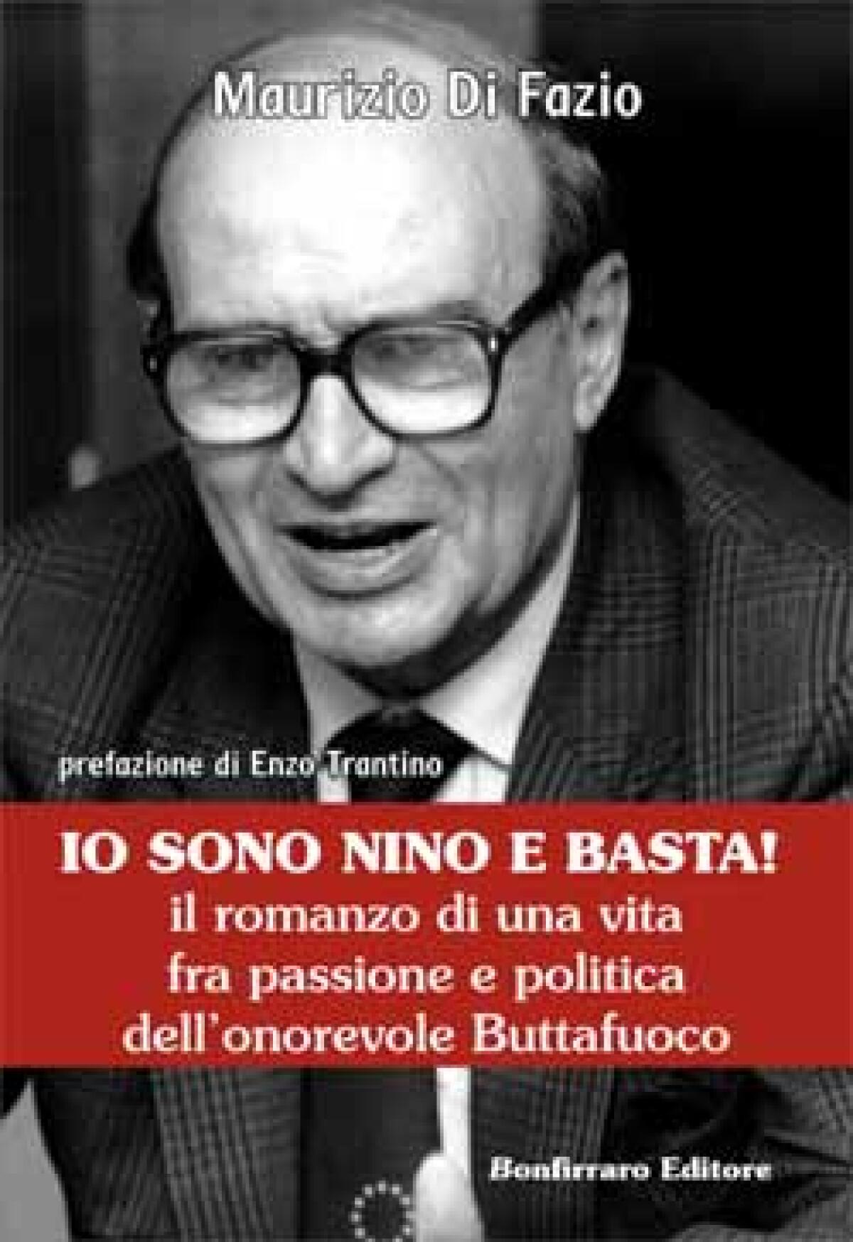“IO SONO NINO E BASTA!” libro su Nino Buttafuoco di Nissoria - 