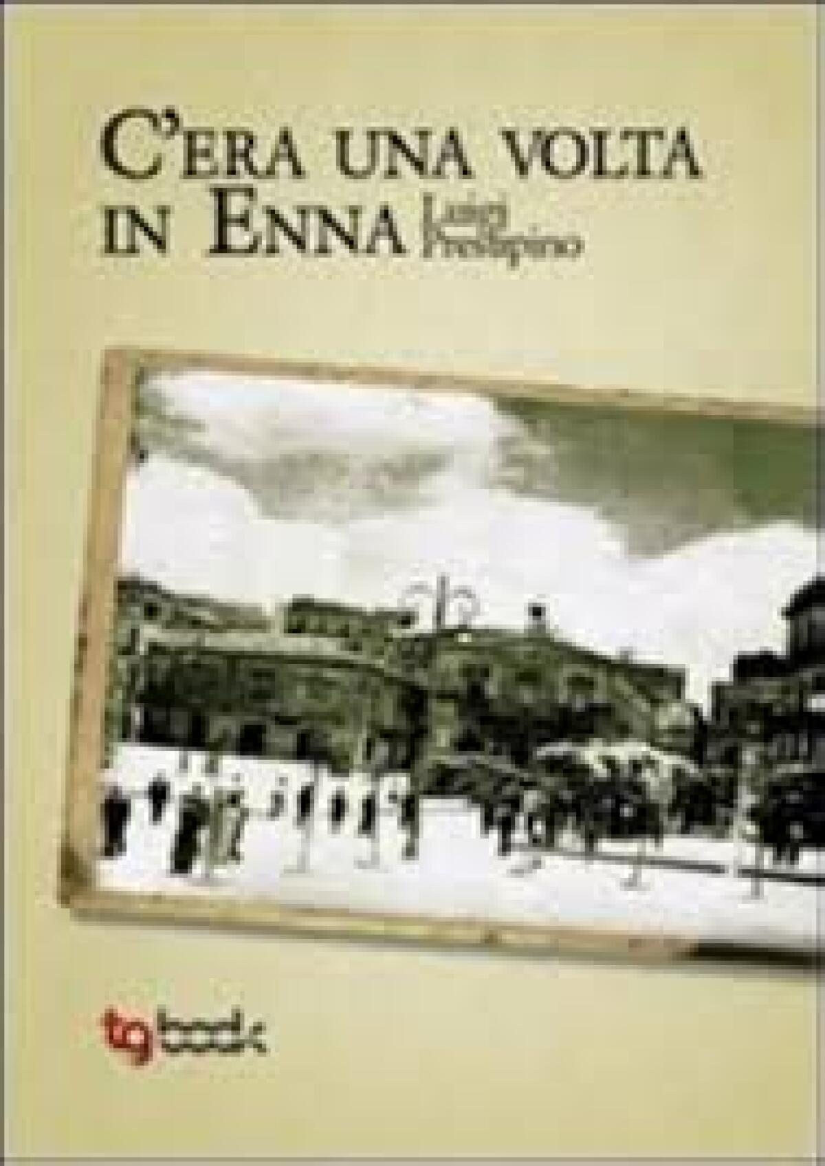 C’era una volta in Enna by Luigi Prestipino - 