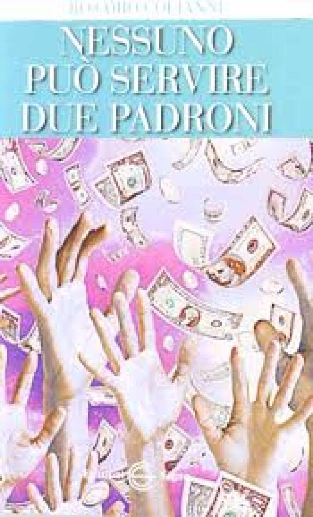 “Nessuno può Servire due Padroni” by Rosario Colianni - 