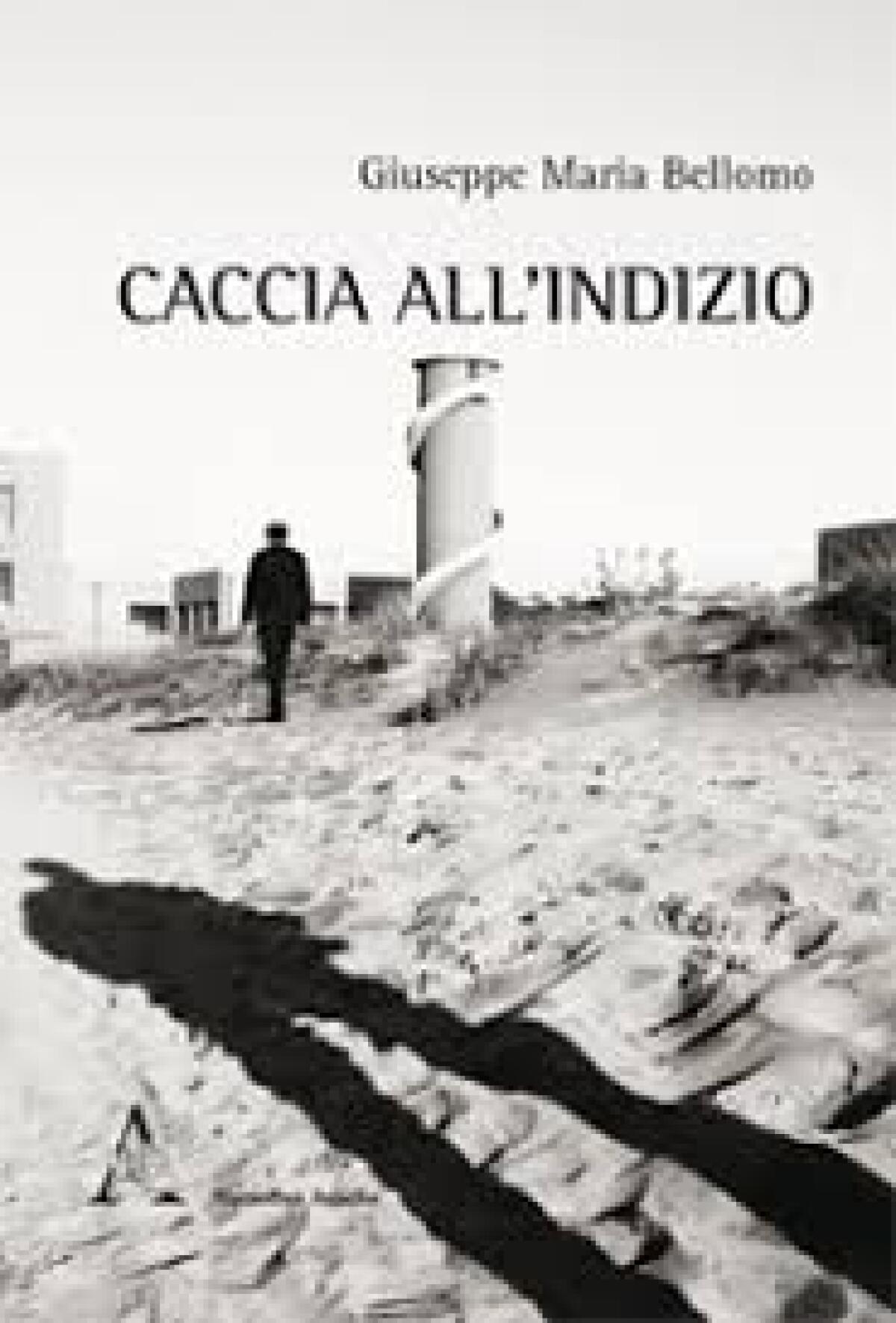 “Caccia all’indizio” by Giuseppe Maria Bellomo - 