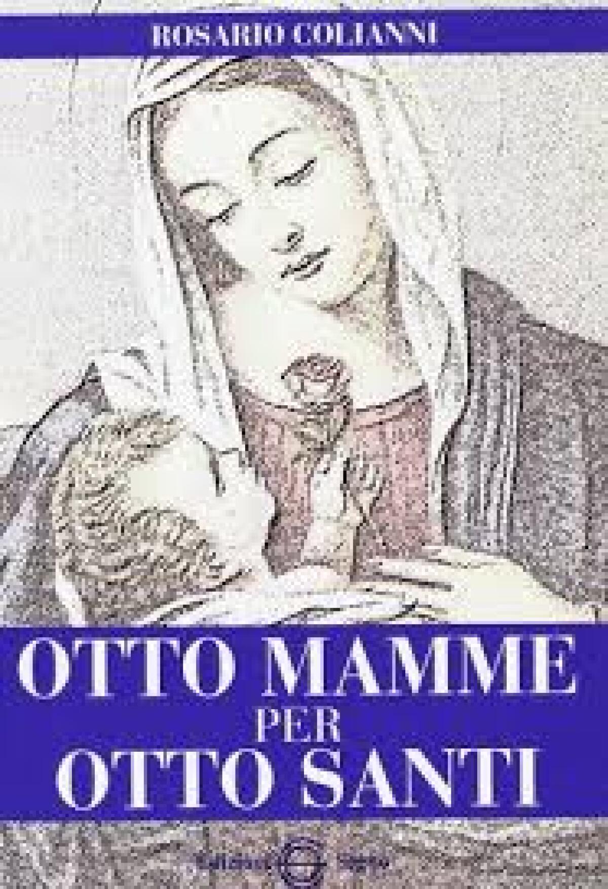 "Otto Mamme per Otto Santi" by Rosario Colianni - 