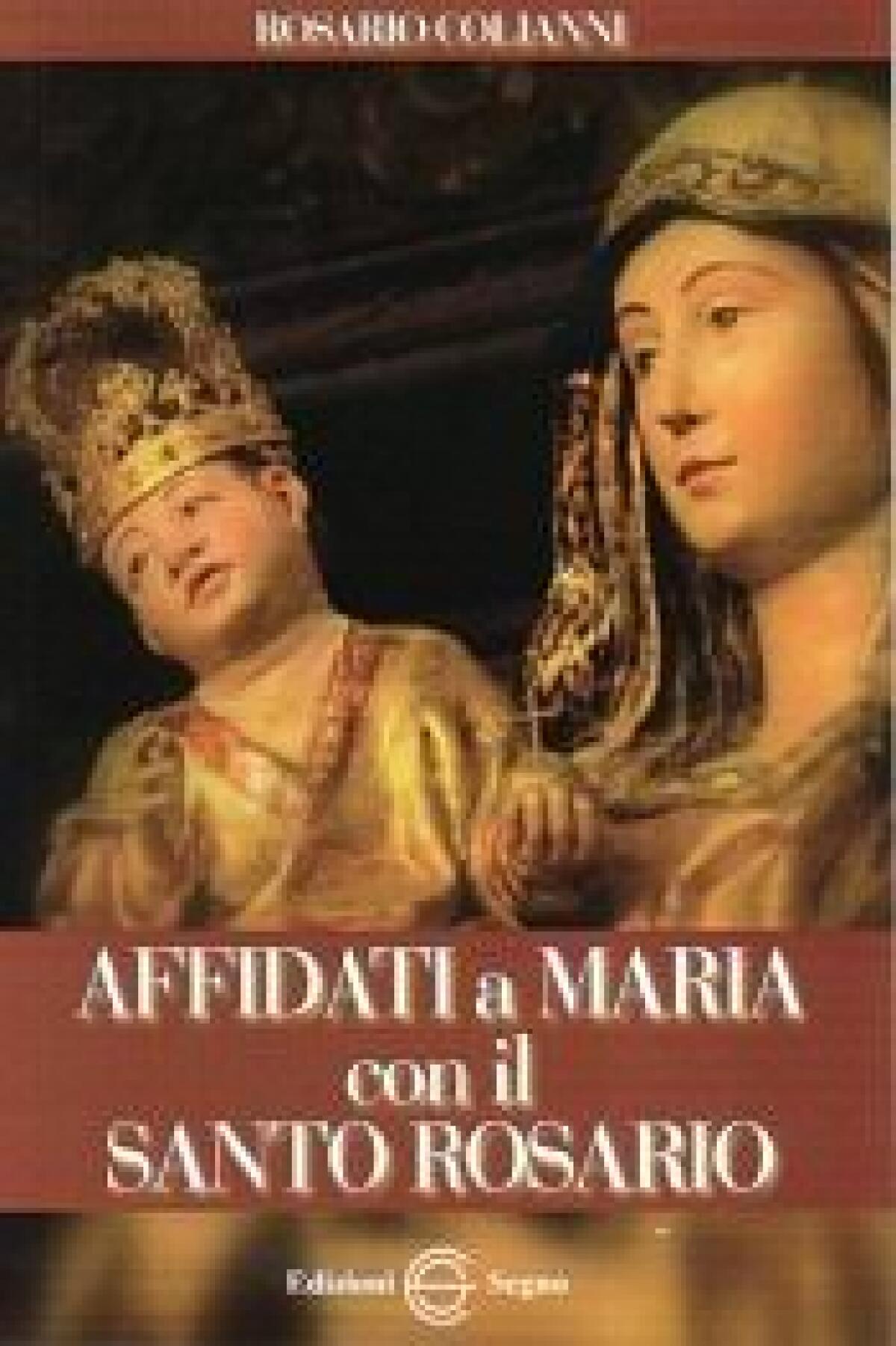 'Affidati a Maria con il Santo Rosario' by Rosario Colianni - 