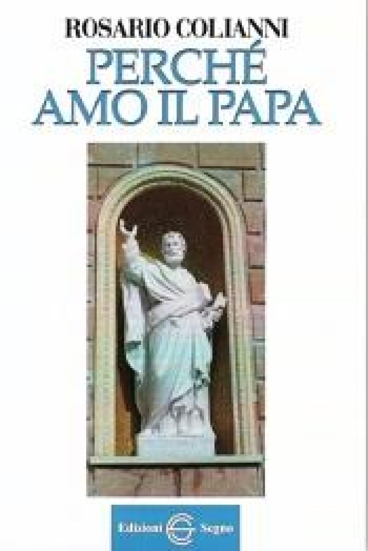 "Perché Amo il Papa" by Rosario Colianni - 