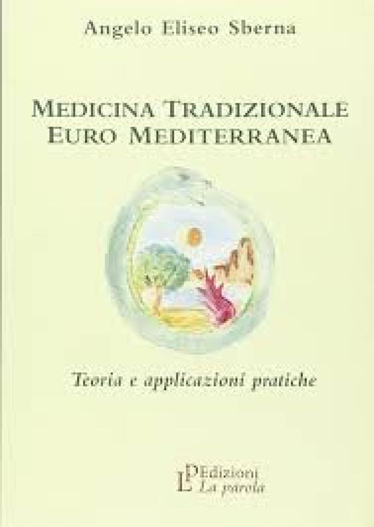 "Medicina tradizionale euro mediterranea" by Angelo Eliseo Sberna - 