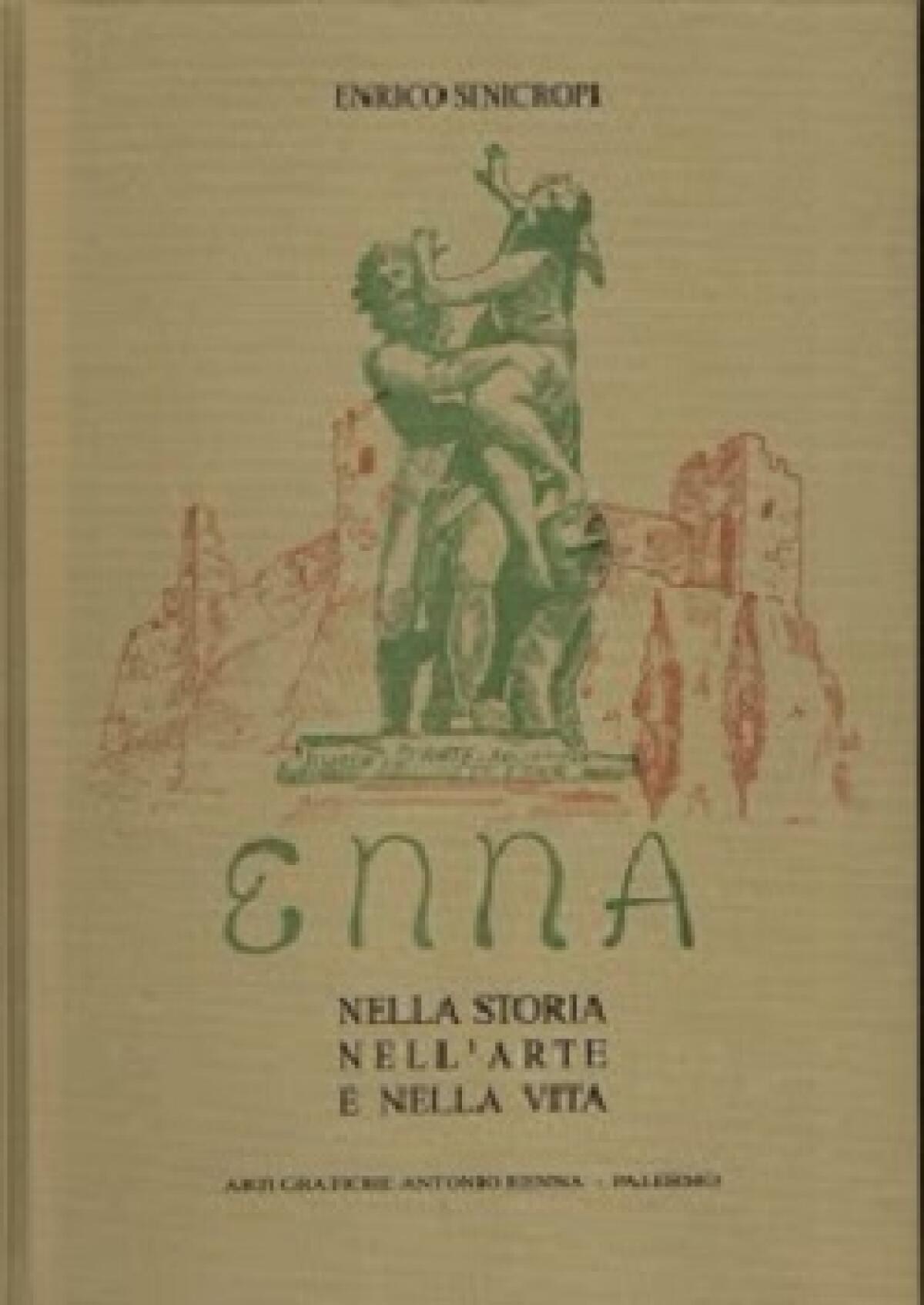 "Enna nella storia nell'arte e nella vita" by Enrico Sinicropi - 