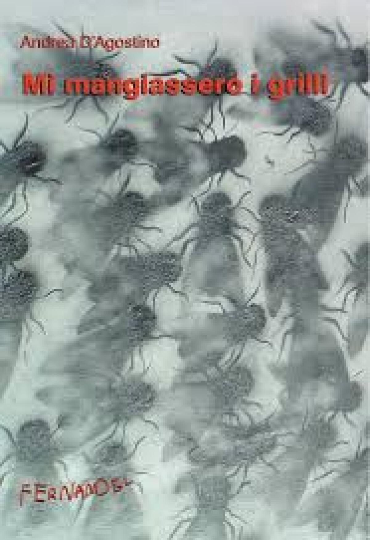 ‘Mi mangiassero i grilli’ by Andrea D’Agostino - 
