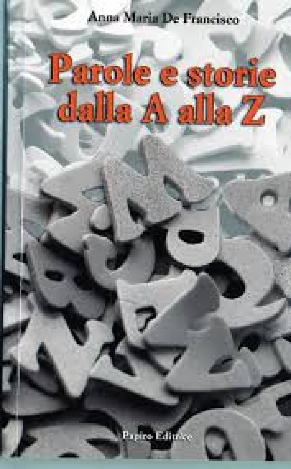 Enna: “Parole e storie dalla A alla Z” l’ultima fatica letteraria di Anna Maria De Francisco - 