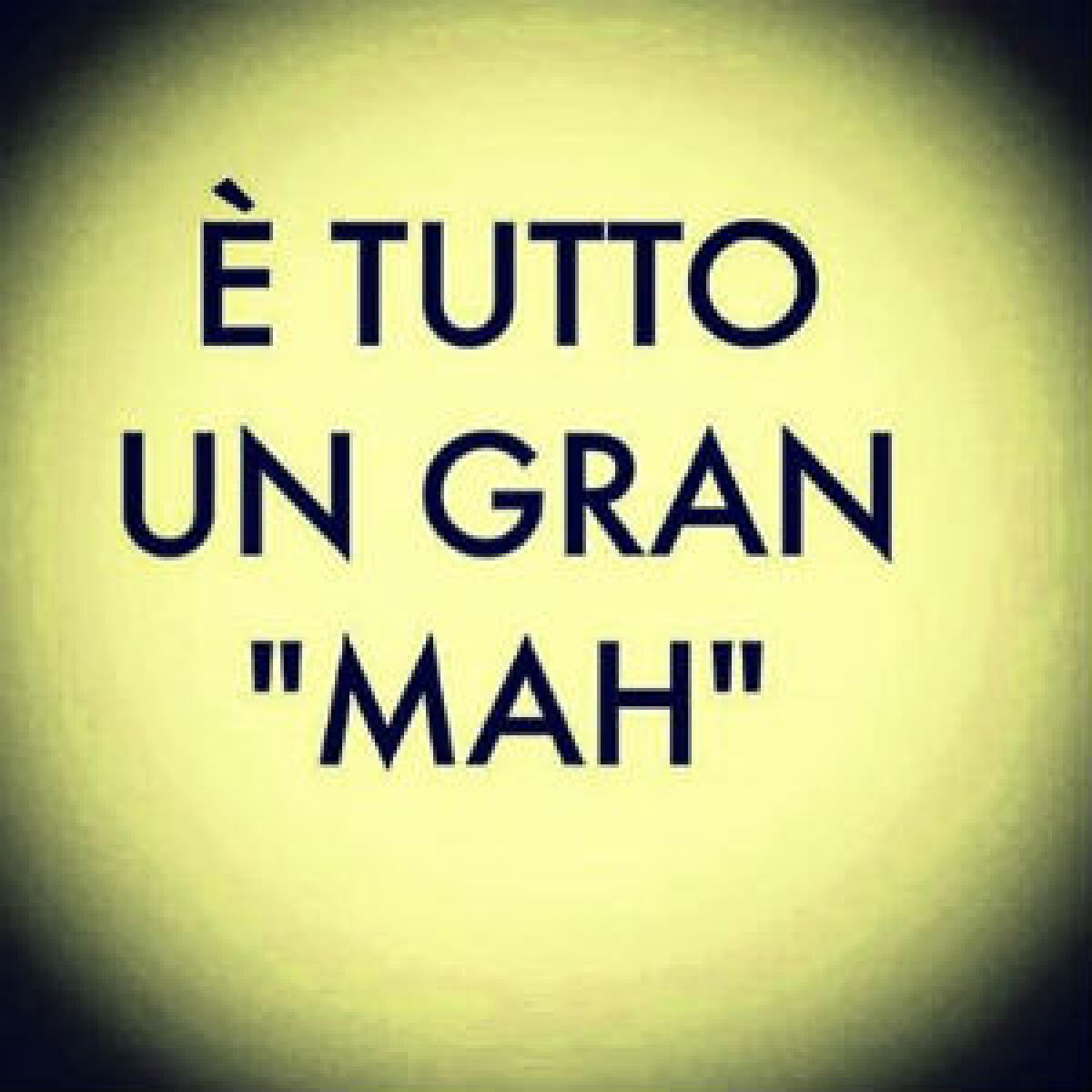 E' tutto un gran MAH! - 
