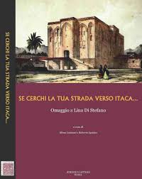 Enna. Presentato il libro “Se cerchi la tua strada verso Itaca…,  omaggio a Lina Di Stefano”
