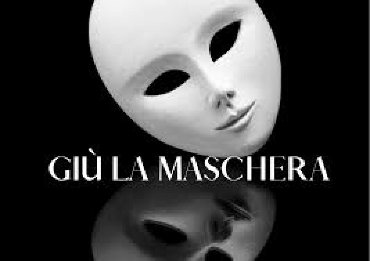 Giù la maschera! L’integrità di ogni uomo sia palese a tutti - 