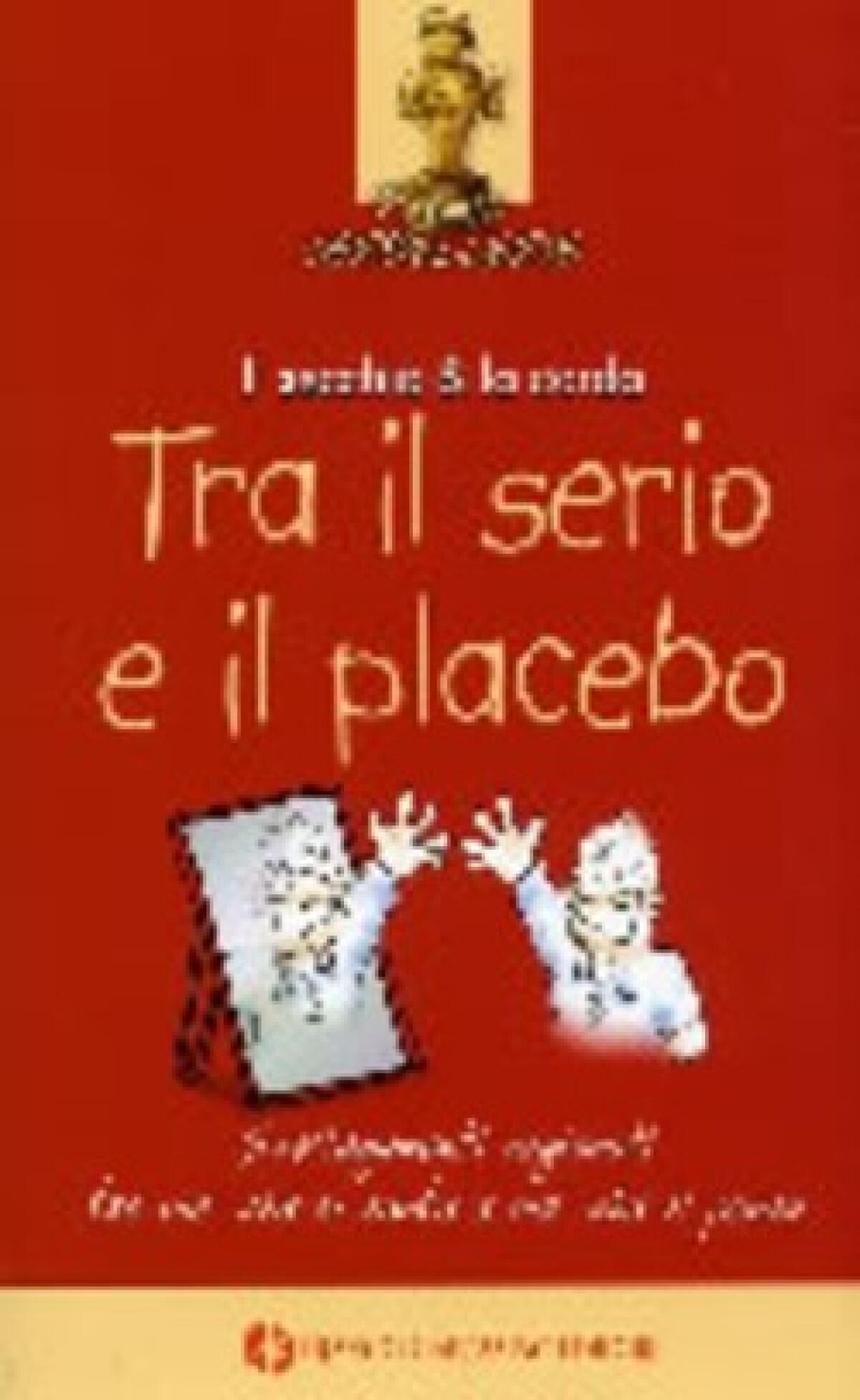 Tra il serio e il placebo - 