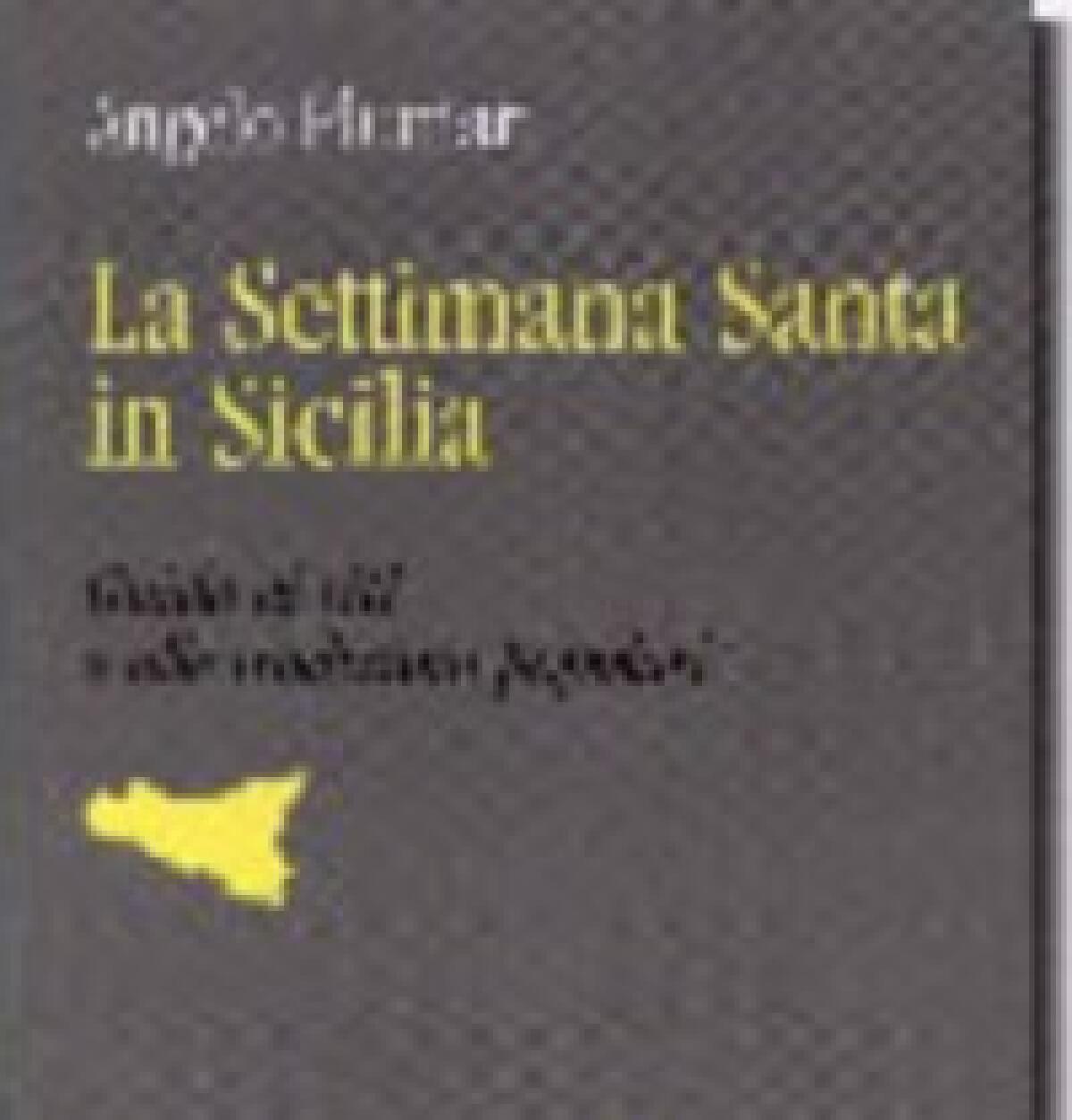 Angelo Plumari: LA SETTIMANA SANTA IN SICILIA - 