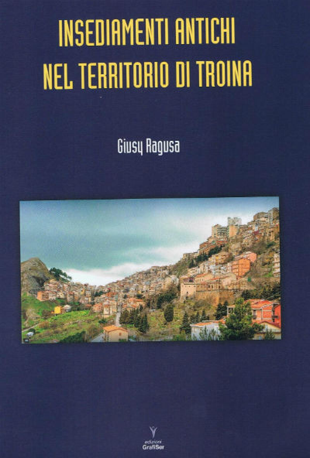 Gli antichi insediamenti a Troina dalla preistoria al periodo classico nel libro di Giusy Ragusa - 