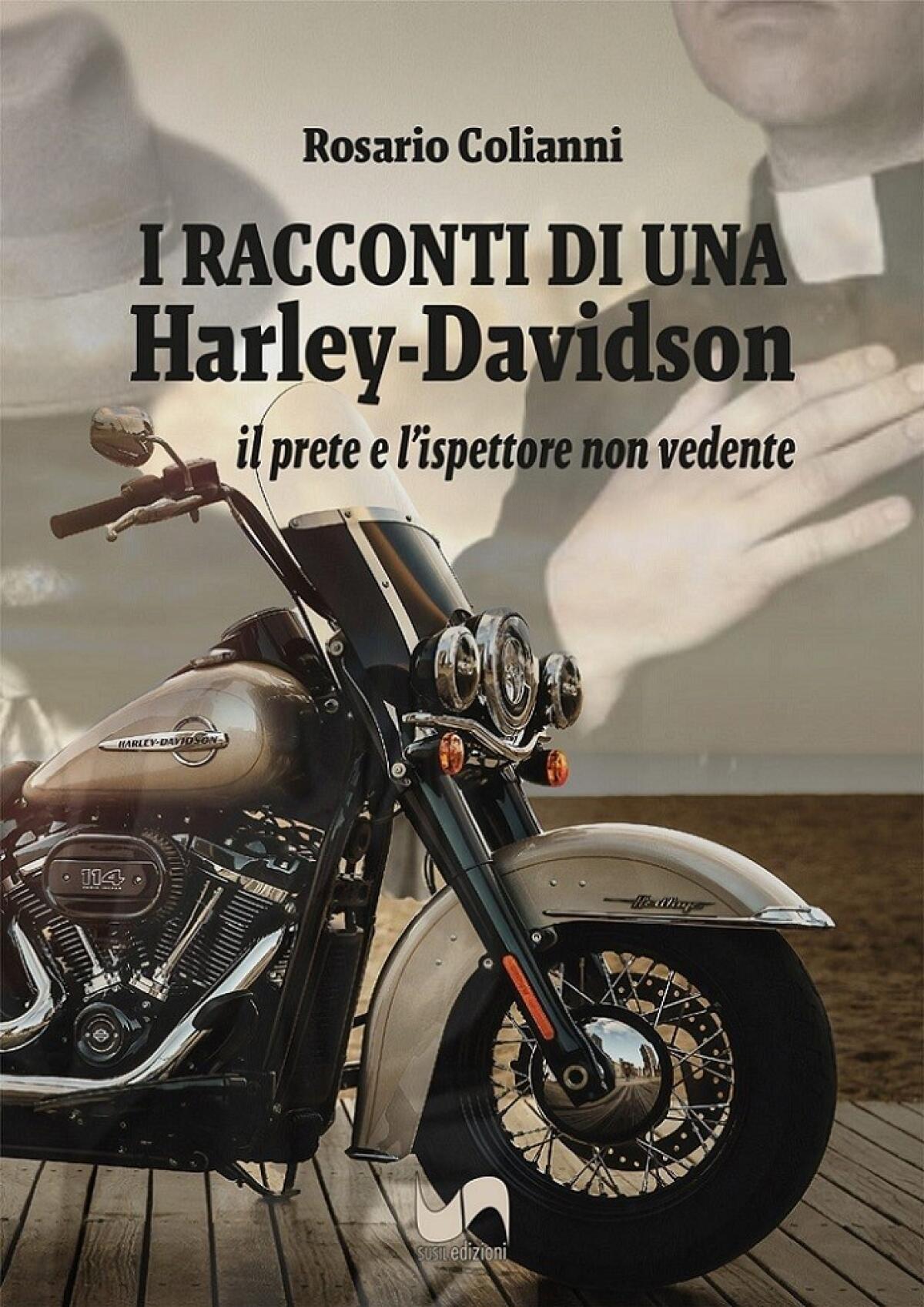 Libro di Rosario Colianni: “Due racconti di una Harley Davison - Il prete e l’ispettore non vedente” - 