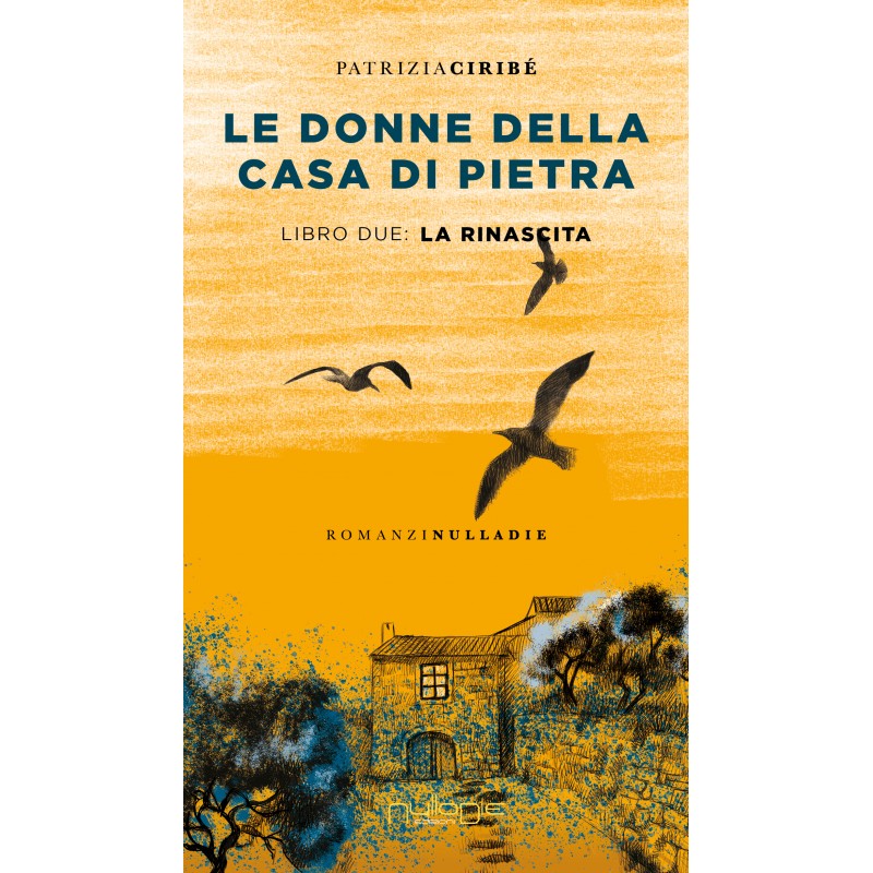 Patrizia Ciribè. Le donne della casa di pietra. La rinascita