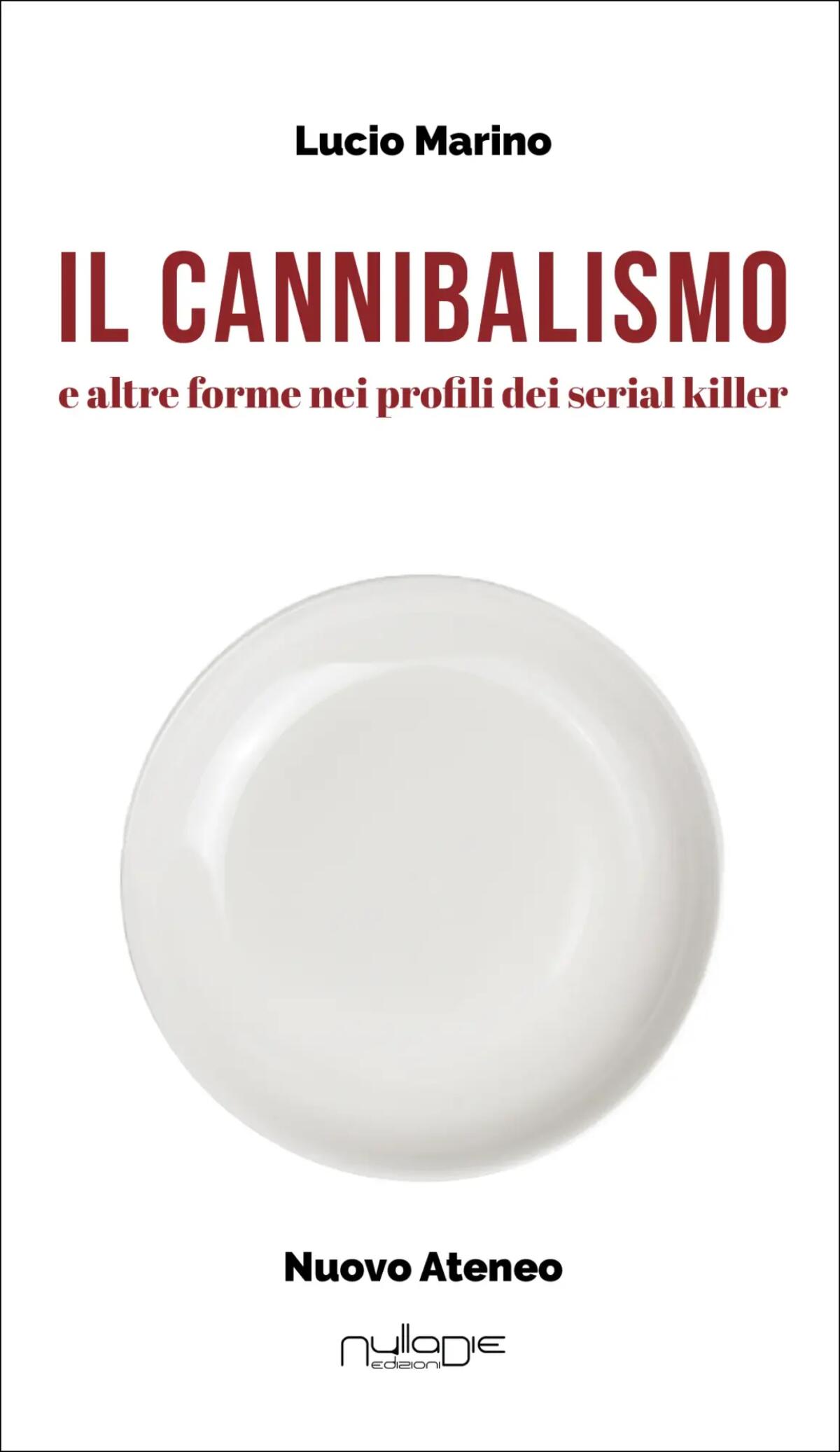 Il cannibalismo e altre forme nei profili di serial killer - 