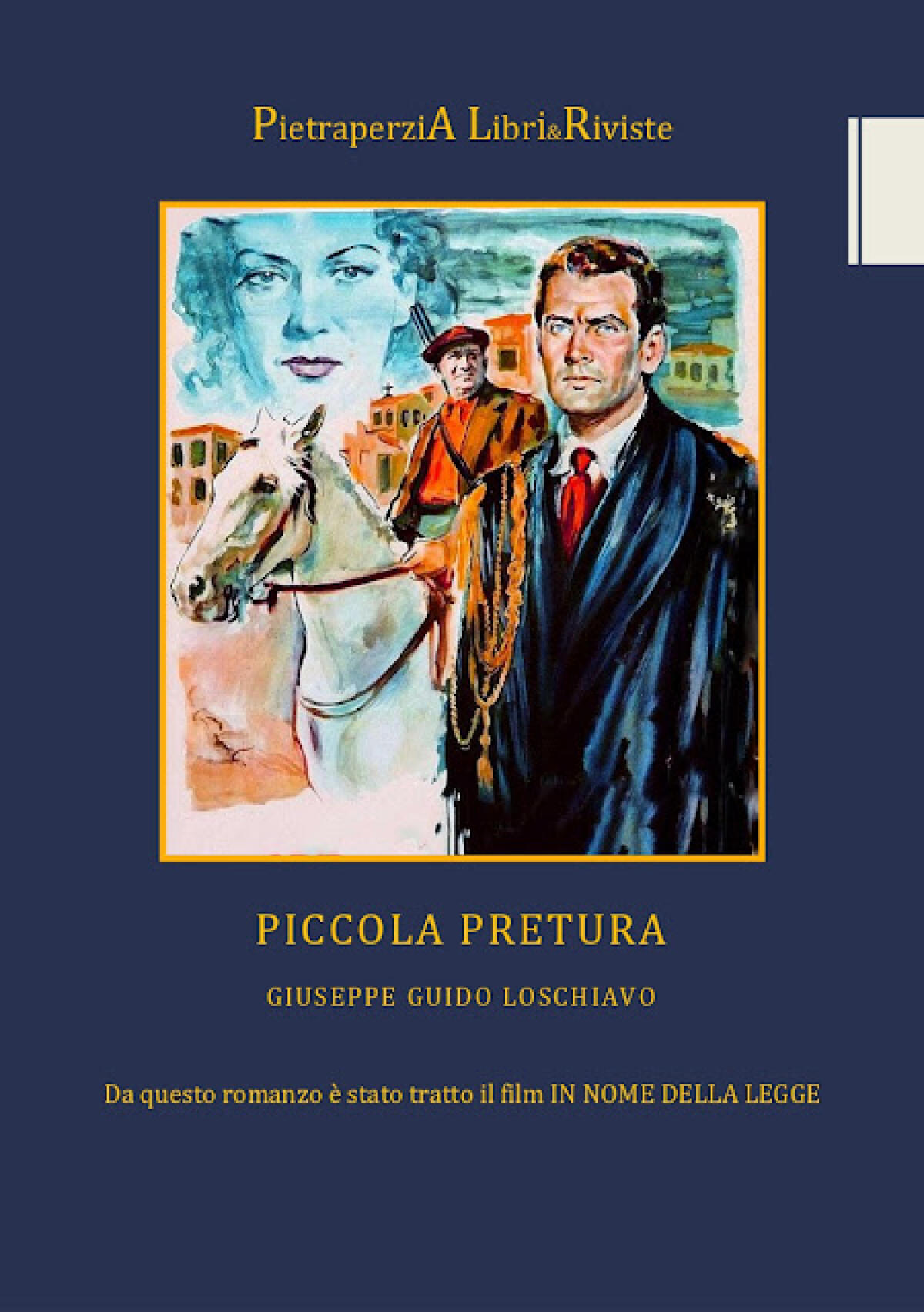 PICCOLA PRETURA - IN NOME DELLA LEGGE by GIUSEPPE GUIDO LOSCHIAVO - 