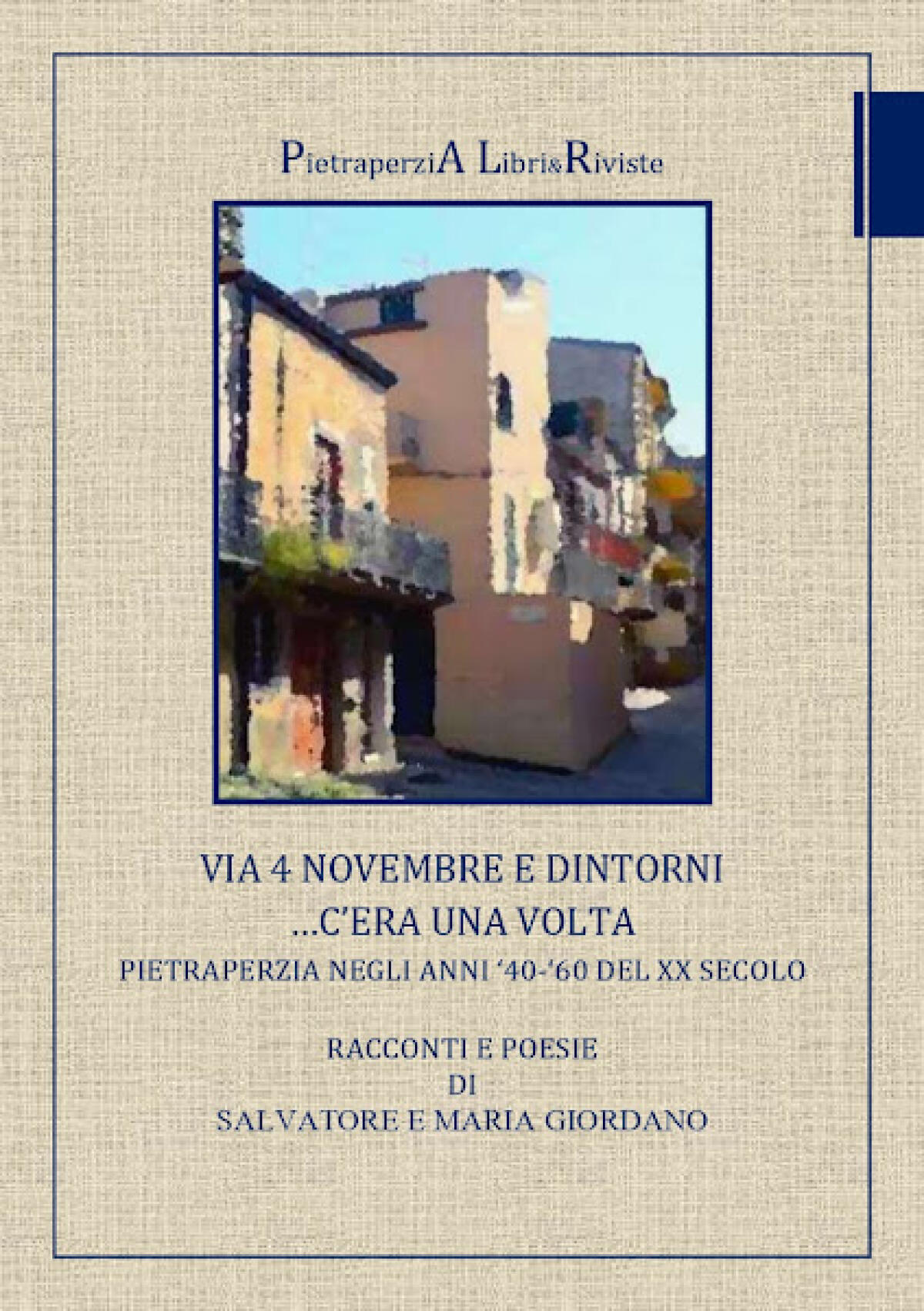 VIA 4 NOVEMBRE E DINTORNI-C'ERA UNA VOLTA ANNI 40-60  by Salvatore e Maria Giordano - 