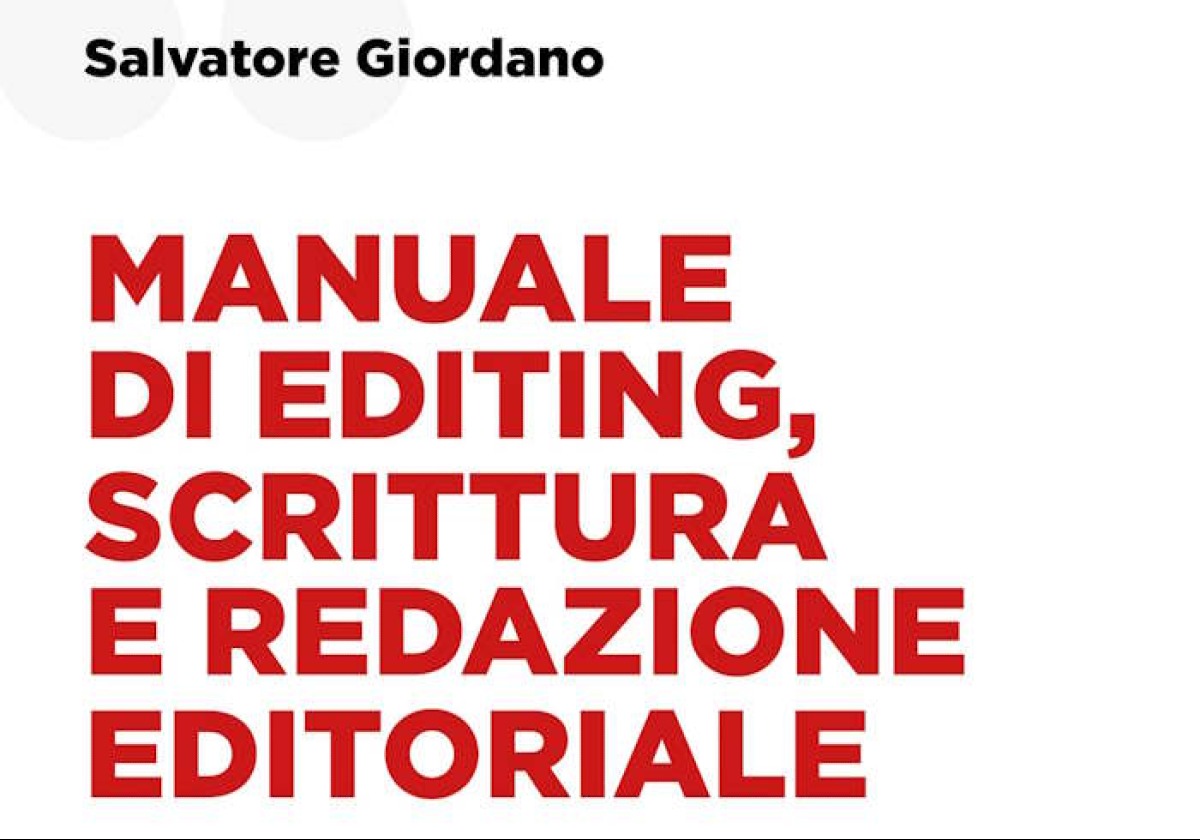 Salvatore Giordano. Manuale di editing, scrittura e redazione editoriale - 