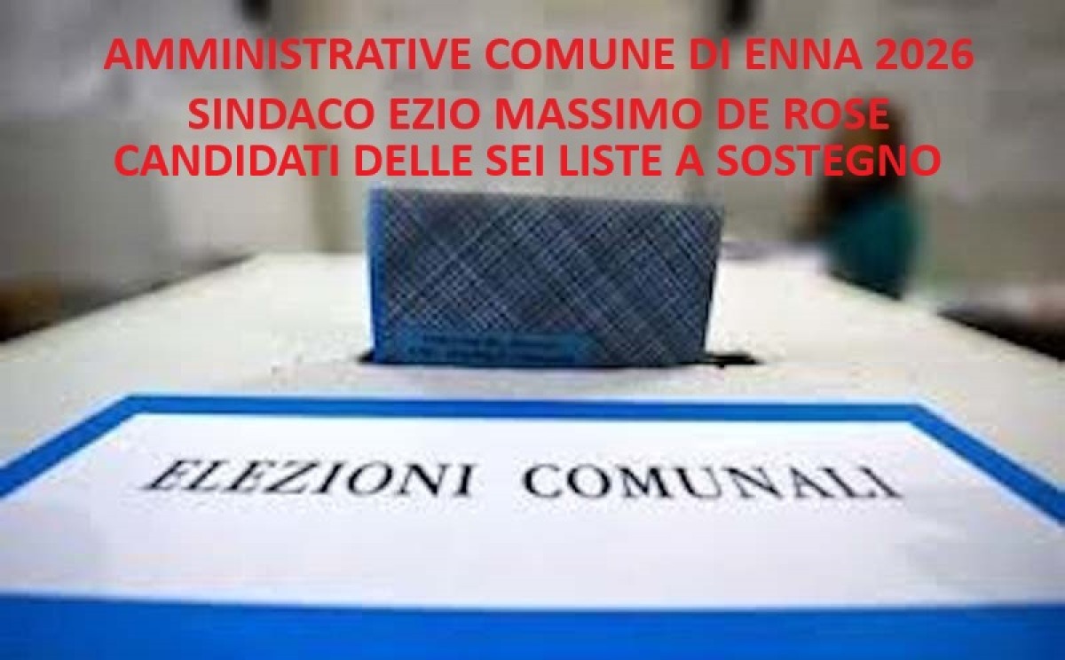 Amministrative 2026 Enna: sei liste a sostegno del candidato Sindaco De Rose - 