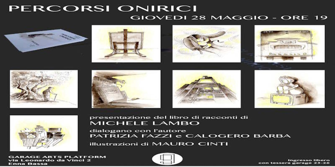 Michele Lambo: prima raccolta di racconti "Percorsi Onirici" al Garage Arts Platform di Enna - 